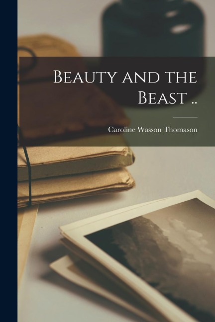 Beauty and the Beast ..