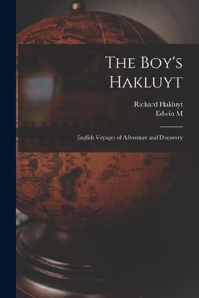 The Boys Hakluyt: English Voyages of Adventure and Discovery