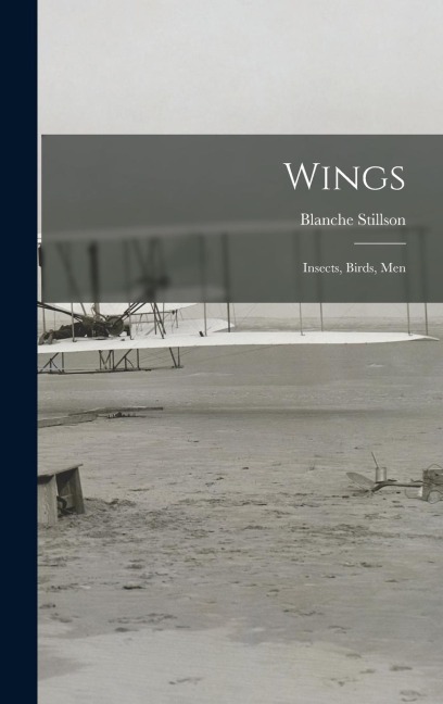 Wings: Insects, Birds, Men
