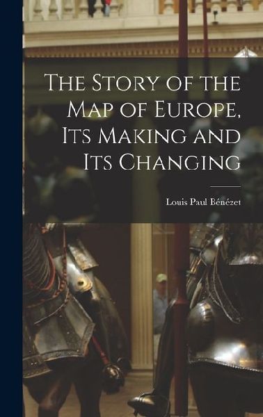 The Story of the map of Europe, its Making and its Changing