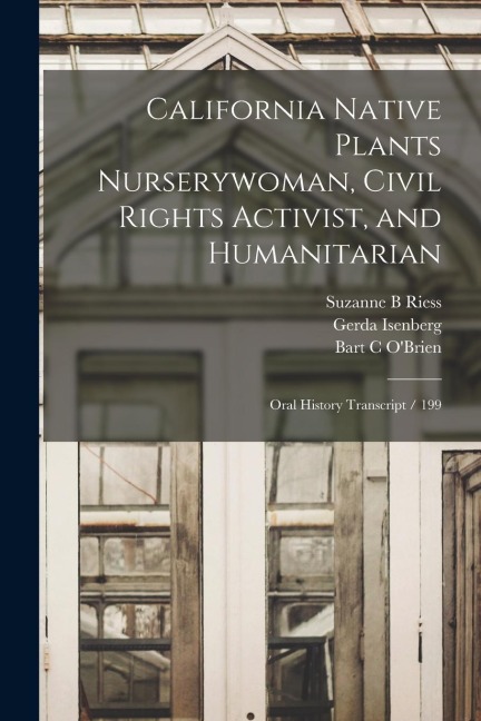 California Native Plants Nurserywoman, Civil Rights Activist, and Humanitarian: Oral History Transcript / 199