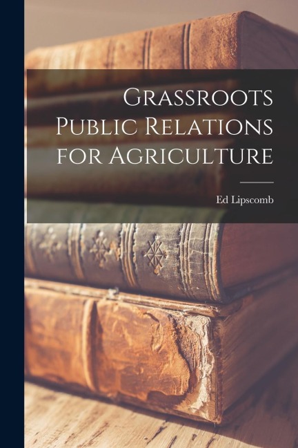 Grassroots Public Relations for Agriculture