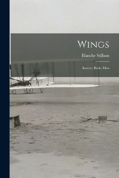 Wings: Insects, Birds, Men