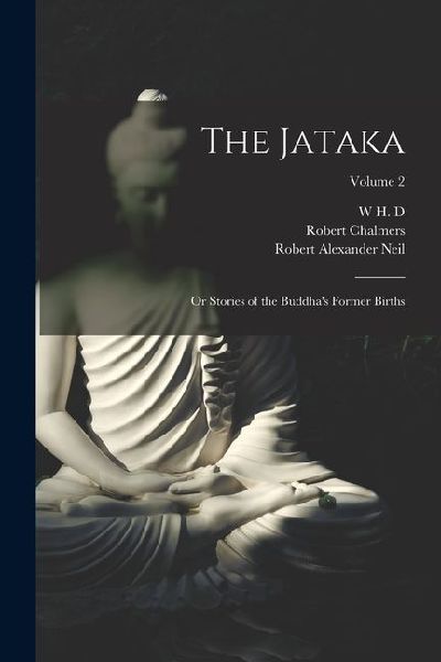 The Jataka: Or Stories of the Buddhas Former Births; Volume 2