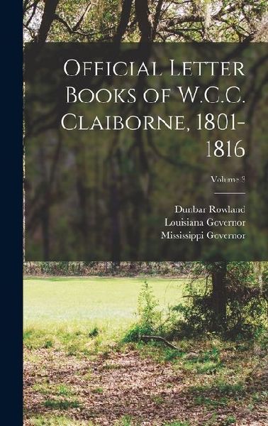 Official Letter Books of W.C.C. Claiborne, 1801-1816; Volume 3