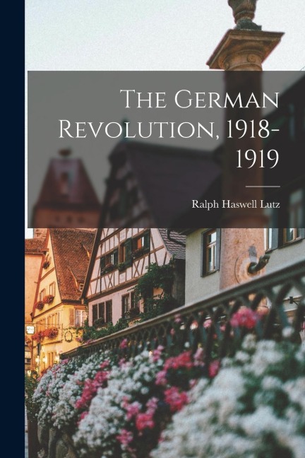 The German Revolution, 1918-1919