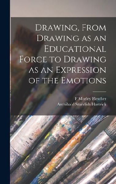 Drawing, From Drawing as an Educational Force to Drawing as an Expression of the Emotions