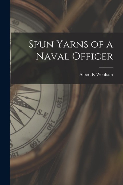 Spun Yarns of a Naval Officer