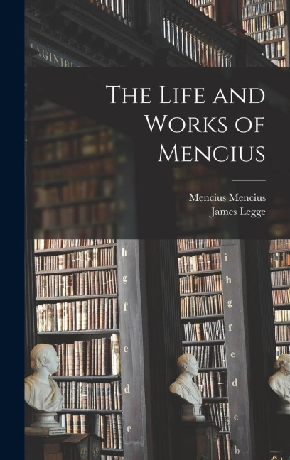 The Life and Works of Mencius