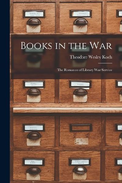 Books in the war; the Romance of Library war Service