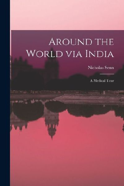 Around the World via India: A Medical Tour