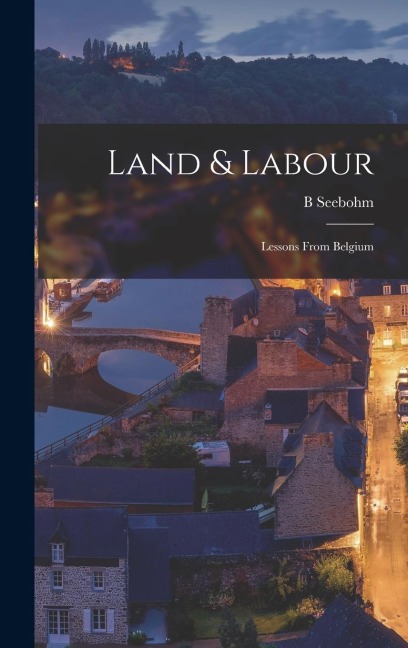 Land & Labour; Lessons From Belgium