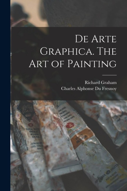 De Arte Graphica. The art of Painting
