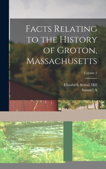 Facts Relating to the History of Groton, Massachusetts; Volume 2