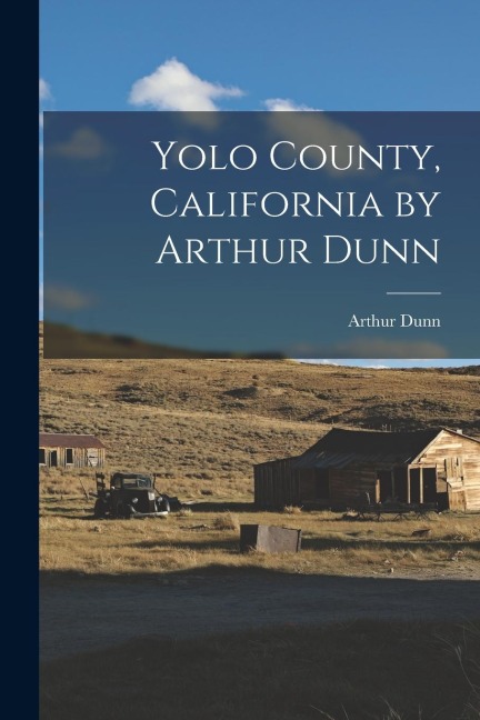 Yolo County, California by Arthur Dunn