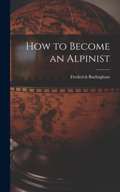 How to Become an Alpinist