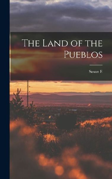 The Land of the Pueblos