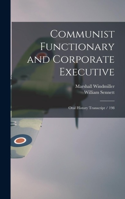 Communist Functionary and Corporate Executive: Oral History Transcript / 198