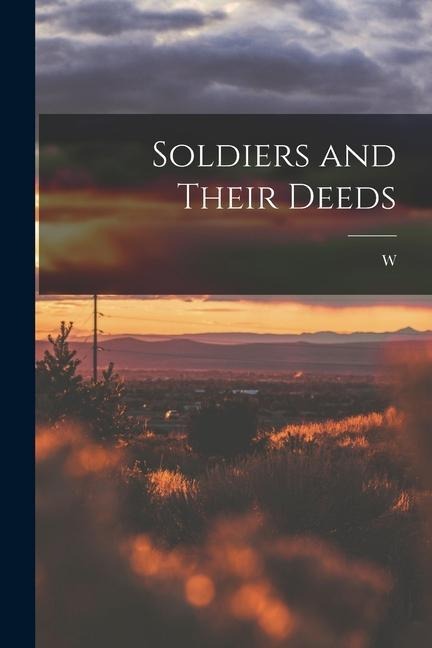Soldiers and Their Deeds