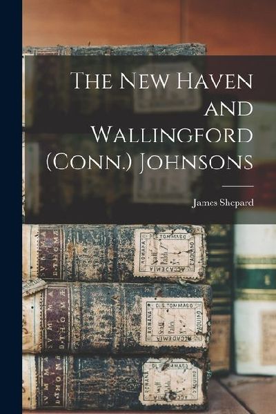 The New Haven and Wallingford (Conn.) Johnsons