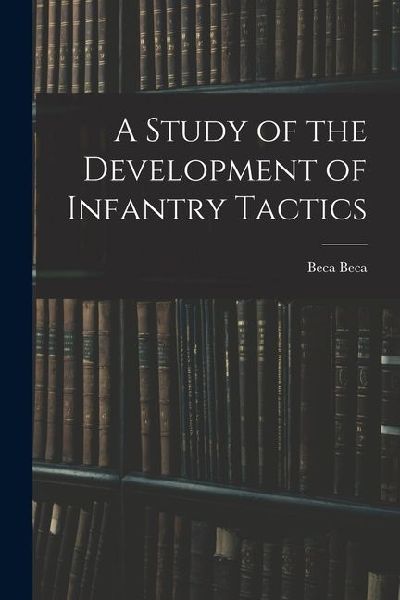A Study of the Development of Infantry Tactics