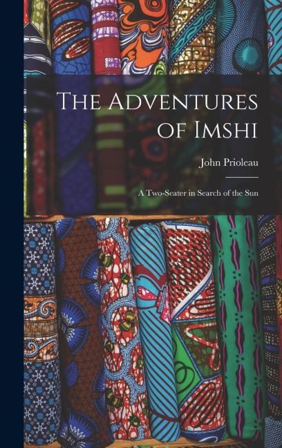 The Adventures of Imshi; a Two-seater in Search of the Sun