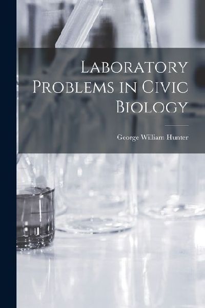 Laboratory Problems in Civic Biology