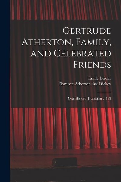 Gertrude Atherton, Family, and Celebrated Friends: Oral History Transcript / 198
