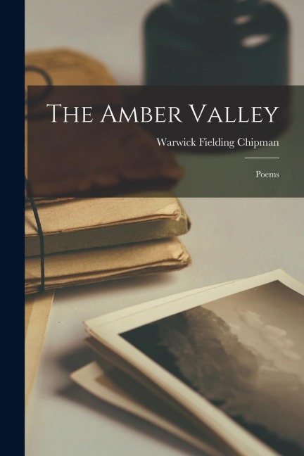 The Amber Valley: Poems