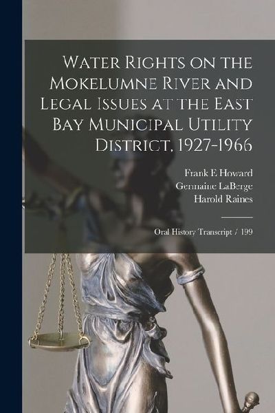 Water Rights on the Mokelumne River and Legal Issues at the East Bay Municipal Utility District, 1927-1966: Oral History Transcript / 199