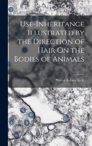 Use-Inheritance Illustrated by the Direction of Hair On the Bodies of Animals