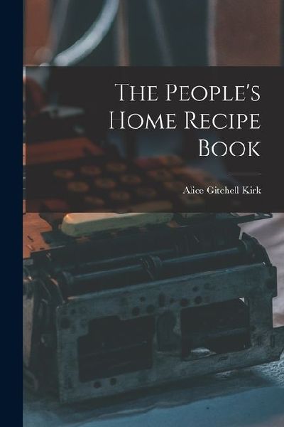 The People's Home Recipe Book
