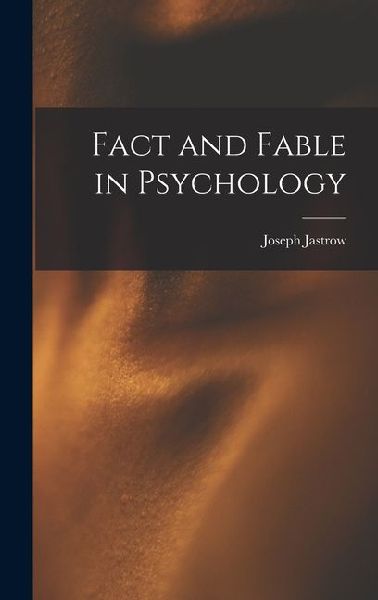Fact and Fable in Psychology
