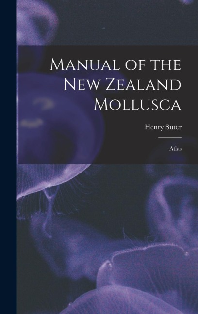 Manual of the New Zealand Mollusca: Atlas