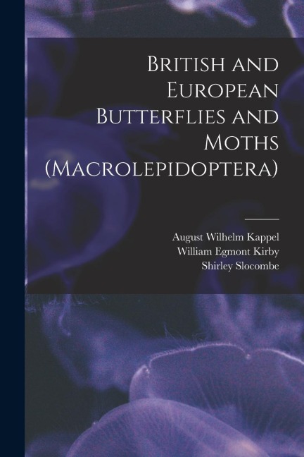 British and European Butterflies and Moths (Macrolepidoptera)