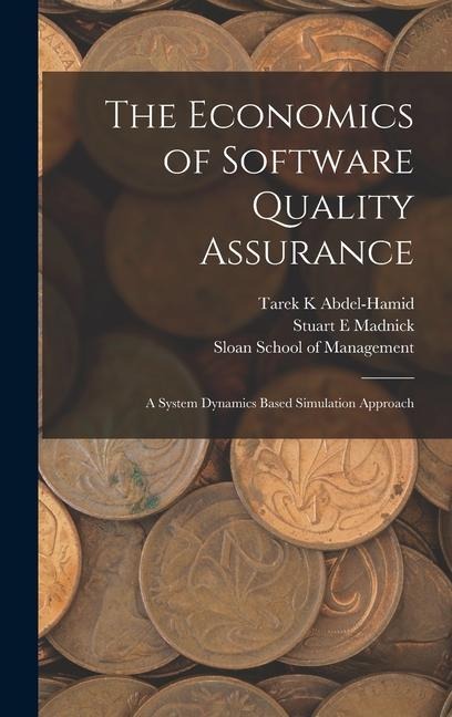 The Economics of Software Quality Assurance: A System Dynamics Based Simulation Approach