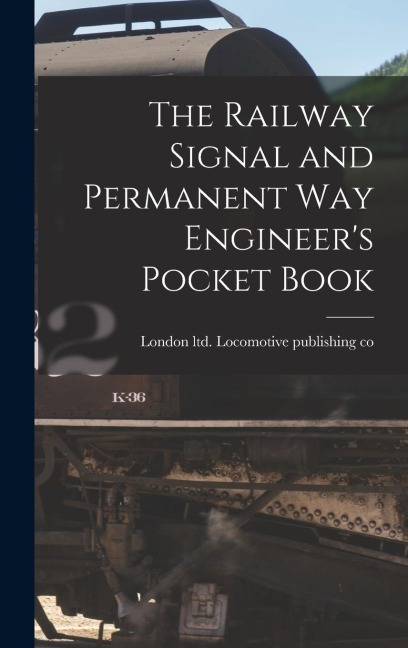 The Railway Signal and Permanent way Engineers Pocket Book