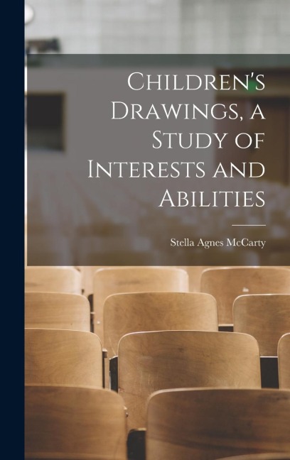 Children's Drawings, a Study of Interests and Abilities