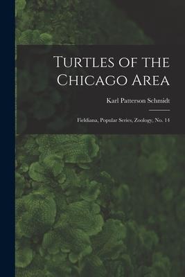 Turtles of the Chicago Area: Fieldiana, Popular series, Zoology, no. 14