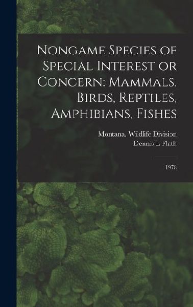 Nongame Species of Special Interest or Concern: Mammals, Birds, Reptiles, Amphibians, Fishes: 1978
