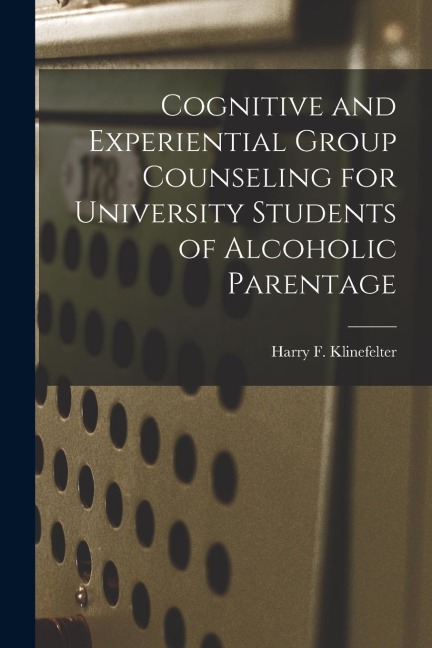 Cognitive and Experiential Group Counseling for University Students of Alcoholic Parentage