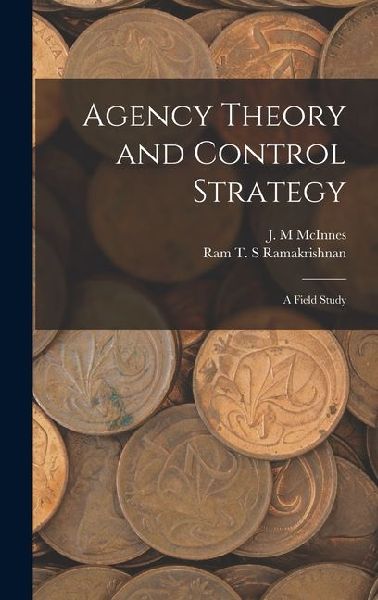 Agency Theory and Control Strategy: A Field Study