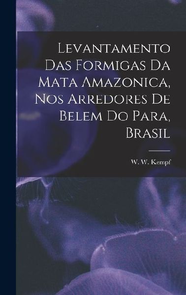 Levantamento das Formigas da Mata Amazonica, nos Arredores de Belem do Para, Brasil