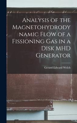 Analysis of the Magnetohydrodynamic Flow of a Fissioning gas in a Disk MHD Generator