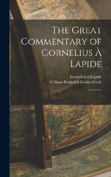 The Great Commentary of Cornelius à Lapide: 7