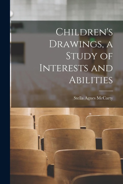 Childrens Drawings, a Study of Interests and Abilities