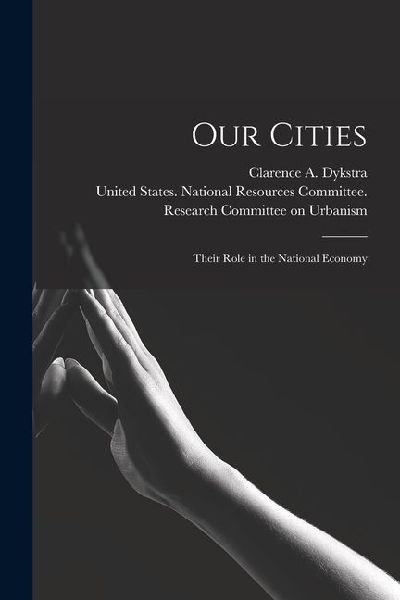 Our Cities: Their Role in the National Economy