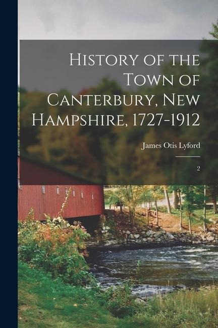 History of the Town of Canterbury, New Hampshire, 1727-1912: 2