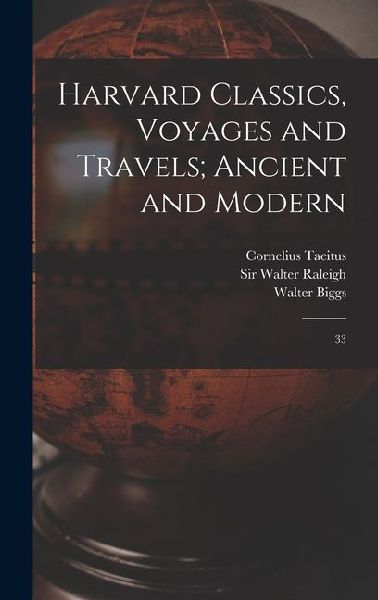 Harvard Classics, Voyages and Travels; Ancient and Modern: 33