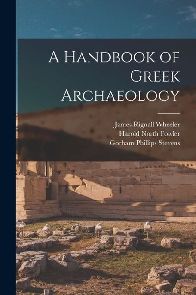 A Handbook of Greek Archaeology